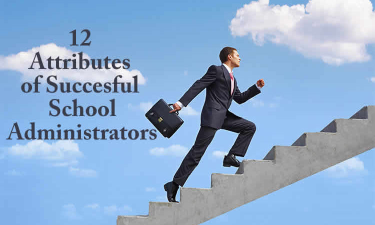 12 Attributes of Highly Successful School Administrators